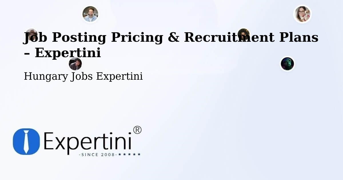 Job Posting Pricing & Recruitment Plans – Nagytarcsa - Nagytarcsa, Hungary Jobs Expertini
